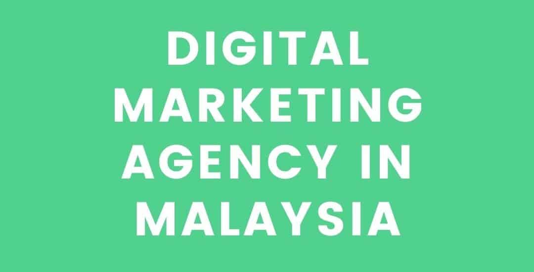 Digital marketing agency in malaysia