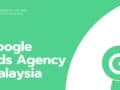 hire google ads agency malaysia