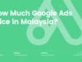 How Much Google Ads Price in Malaysia